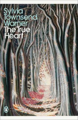 The The True Heart by Sylvia Townsend Warner