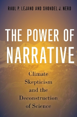 The Power of Narrative: Climate Skepticism and the Deconstruction of Science book