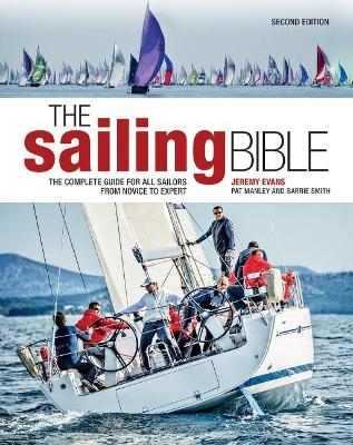 The Sailing Bible: The Complete Guide for All Sailors from Novice to Expert by Jeremy Evans
