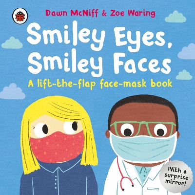 Smiley Eyes, Smiley Faces: A lift-the-flap face-mask book book