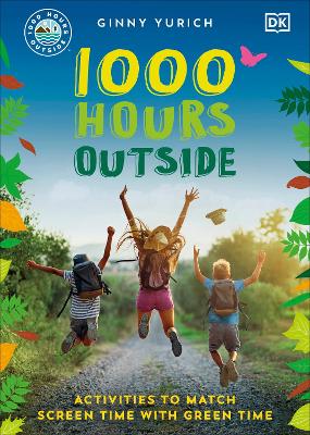 1000 Hours Outside: Activities to Match Screen Time with Green Time book