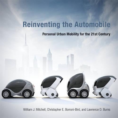 Reinventing the Automobile by William J. Mitchell