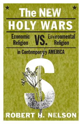 The New Holy Wars by Robert H. Nelson