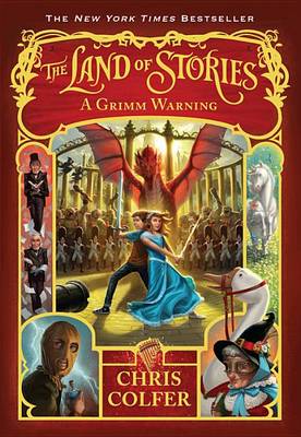 The The Land of Stories: A Grimm Warning by Chris Colfer