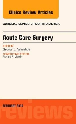 Acute Care Surgery, An Issue of Surgical Clinics book