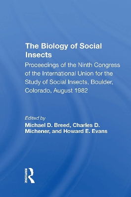 The Biology of Social Insects: Proceedings Of The Ninth Congress Of The International Union For The Study Of Social Insects by Michael D. Breed