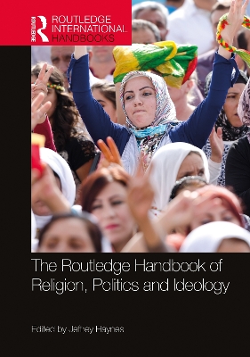 The Routledge Handbook of Religion, Politics and Ideology book