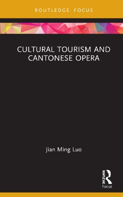 Cultural Tourism and Cantonese Opera book