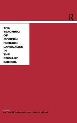 Teaching Modern Languages in the Primary School by Patricia Driscoll