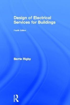 Design of Electrical Services for Buildings by Barrie Rigby