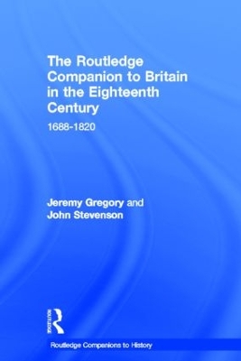 The Routledge Companion to Britain in the Eighteenth Century by Jeremy Gregory