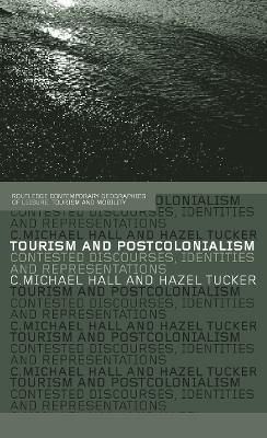 Tourism and Postcolonialism by Michael C. Hall