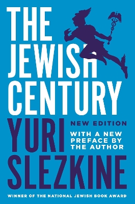 The The Jewish Century, New Edition by Yuri Slezkine