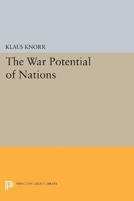 War Potential of Nations by Klaus Eugen Knorr