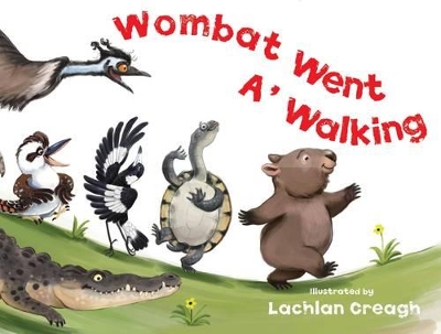 Wombat Went A' Walking by Lachlan Creagh