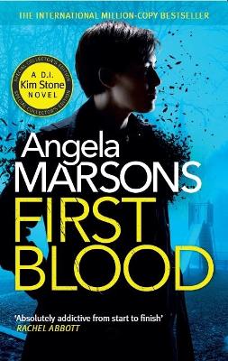 First Blood: A completely gripping mystery thriller by Angela Marsons