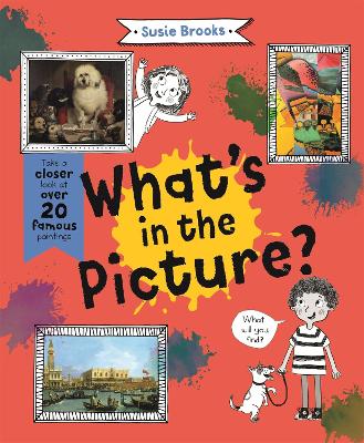 What's in the Picture?: Take a Closer Look at Over 20 Famous Paintings book