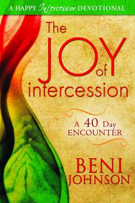 The Joy of Intercession: A 40-Day Encounter book