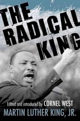 The Radical King by Dr. Martin Luther King