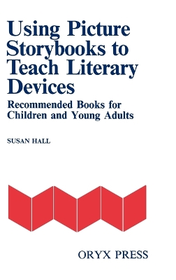 Using Picture Storybooks to Teach Literary Devices by Susan Hall