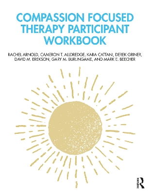 Compassion Focused Therapy Participant Workbook book