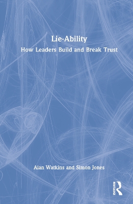 Lie-Ability: How Leaders Build and Break Trust book