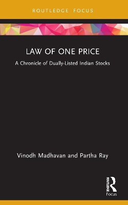 Law of One Price: A Chronicle of Dually Listed Indian Stocks book
