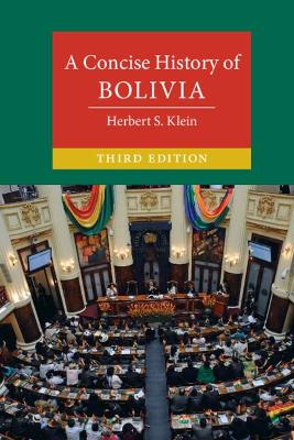 A A Concise History of Bolivia by Herbert S. Klein