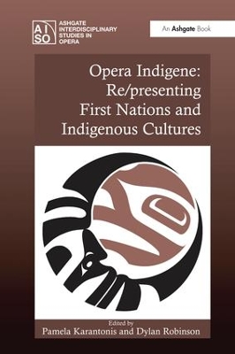 Opera Indigene: Re/presenting First Nations and Indigenous Cultures book