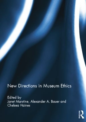 New Directions in Museum Ethics by Janet Marstine
