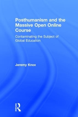 Posthumanism and the Massive Open Online Course book