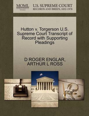 Hutton V. Torgerson U.S. Supreme Court Transcript of Record with Supporting Pleadings book