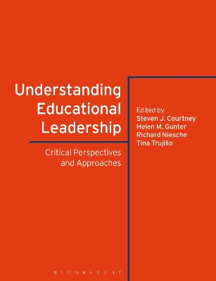 Understanding Educational Leadership: Critical Perspectives and Approaches by Dr Steven J. Courtney