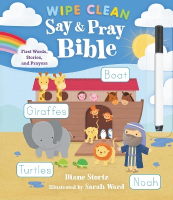 Say and Pray Bible Wipe Clean: First Words, Stories, and Prayers book