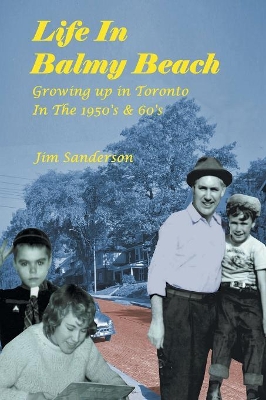 Life in Balmy Beach: (Growing up in Toronto in the 1950'S and 60'S) book