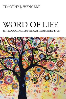 Word of Life: Introducing Lutheran Hermeneutics book