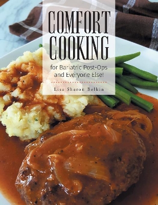 Comfort Cooking for Bariatric Post-Ops and Everyone Else! book