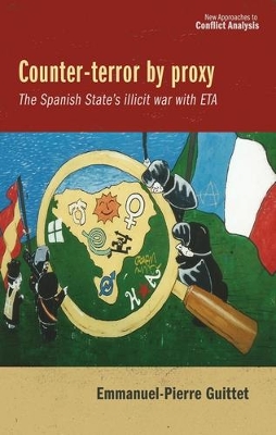 Counter-Terror by Proxy: The Spanish State's Illicit War with ETA book