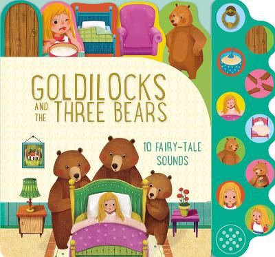 Goldilocks and the Three Bears: 10 Fairy-Tale Sounds book