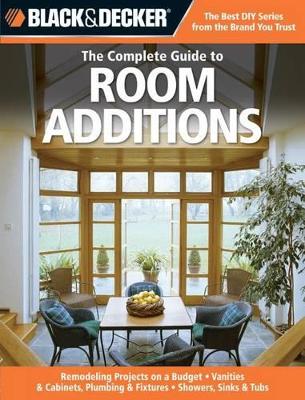 Complete Guide to Room Additions (Black & Decker) book