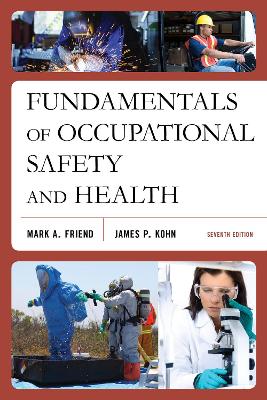 Fundamentals of Occupational Safety and Health by Mark A. Friend