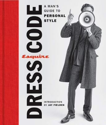 Esquire Dress Code: A Man's Guide to Personal Style book