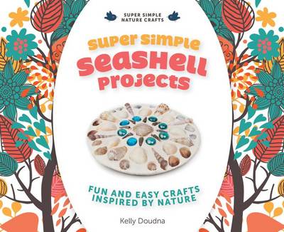 Super Simple Seashell Projects by Kelly Doudna