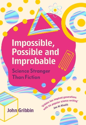 Impossible, Possible, and Improbable: Science Stranger Than Fiction book