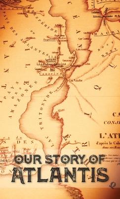 Our Story of Atlantis by William Pike Phelon