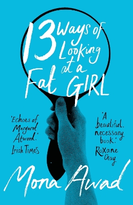 13 Ways of Looking at a Fat Girl: From the author of TikTok phenomenon BUNNY book
