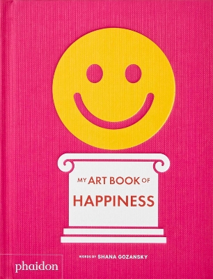 My Art Book of Happiness by Shana Gozansky