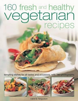 160 Fresh and Healthy Vegetarian Recipes book