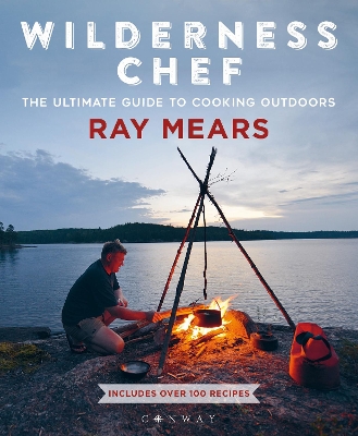 Wilderness Chef: The Ultimate Guide to Cooking Outdoors book