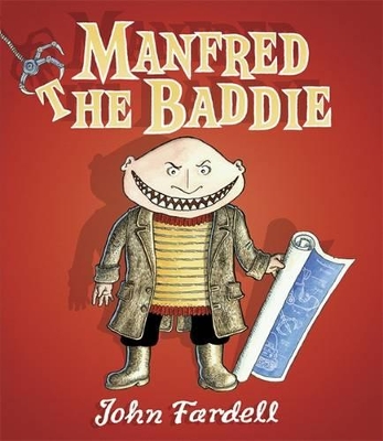 Manfred the Baddie by John Fardell